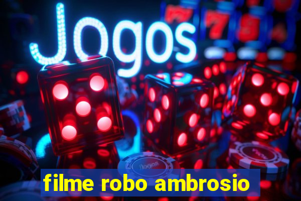 filme robo ambrosio